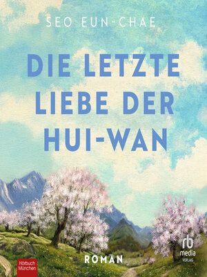 cover image of Die letzte Liebe der Hui-wan